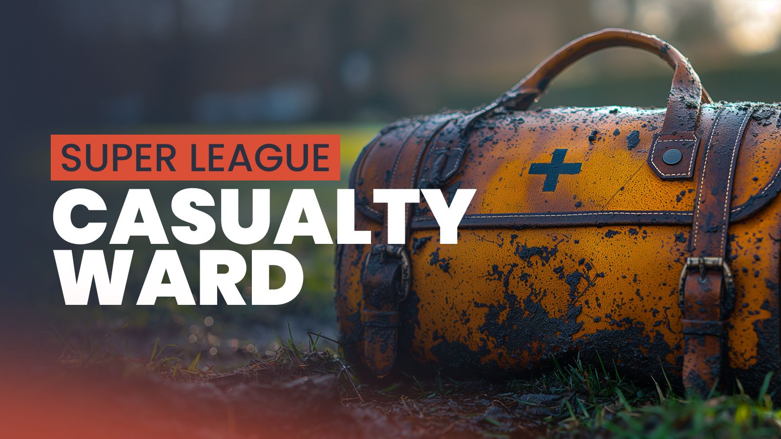 Super League Casualty Ward