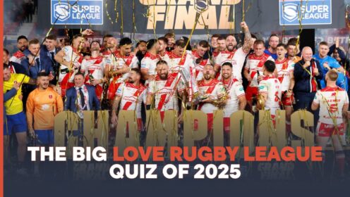 The Big Love Rugby League Quiz of 2025: How well do you remember the year?