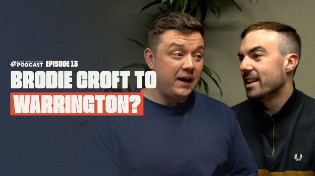 The LRL Podcast: Have St Helens lost their identity? Brodie Croft latest
