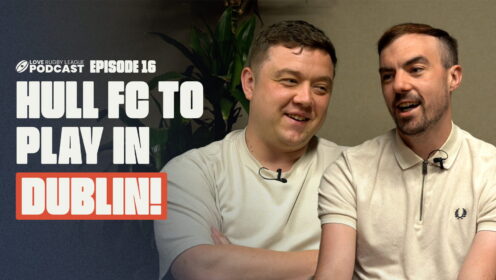 The LRL Podcast: Hull FC in Dublin, Challenge Cup debrief and transfer latest